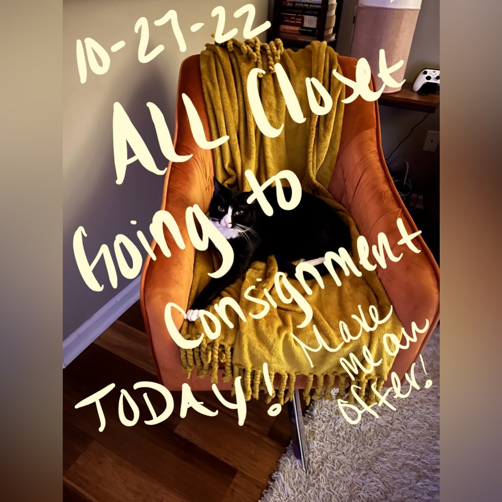 ALL OFFERS WELCOME - TAKING ALL OF MY CLOSET TO CONSIGNMENT TODAY 10-27-22 -